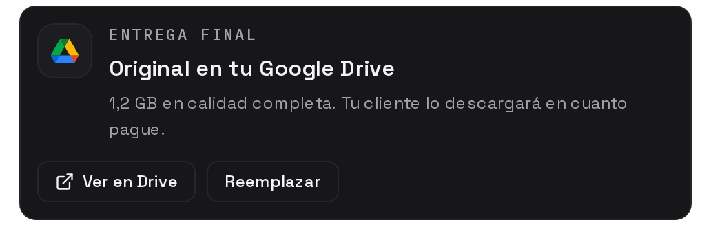 Tarjeta Entrega final de la vista de editor con datos de ejemplo: Original en tu Google Drive, 1,2 GB en calidad completa, con Ver en Drive y Reemplazar.